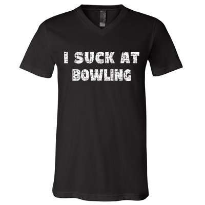 Hilarious I Suck At Bowling Bowler Quote V-Neck T-Shirt