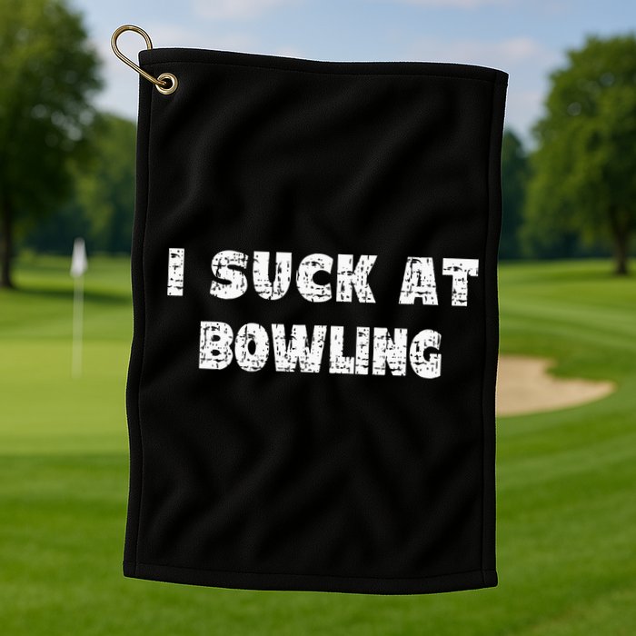 Hilarious I Suck At Bowling Bowler Quote Golf Towel