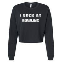 Hilarious I Suck At Bowling Bowler Quote Cropped Pullover Crew