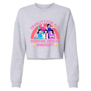 Happy International 'S Day: Embrace Equity Gift Cropped Pullover Crew