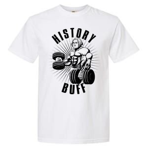 History Buff Funny George Washington Garment-Dyed Heavyweight T-Shirt