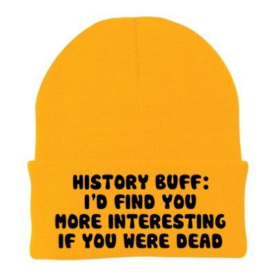 History Buff: I'd Find You More Interesting If You Are Dead Knit Cap Winter Beanie