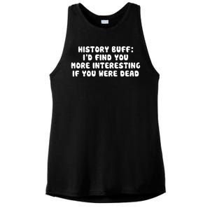 History Buff: I'd Find You More Interesting If You Are Dead Ladies PosiCharge Tri-Blend Wicking Tank