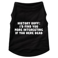 History Buff: I'd Find You More Interesting If You Are Dead Doggie Tank