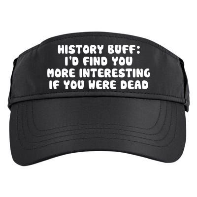 History Buff: I'd Find You More Interesting If You Are Dead Adult Drive Performance Visor