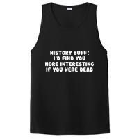 History Buff: I'd Find You More Interesting If You Are Dead PosiCharge Competitor Tank