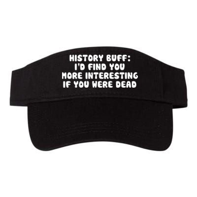 History Buff: I'd Find You More Interesting If You Are Dead Visor