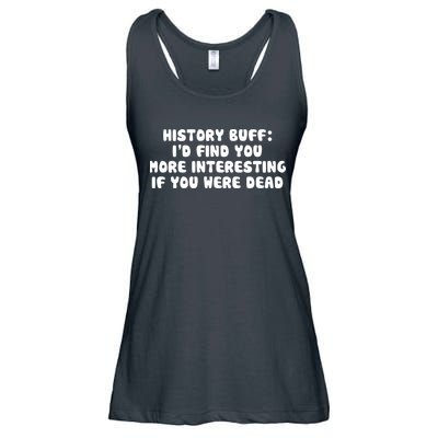 History Buff: I'd Find You More Interesting If You Are Dead Ladies Essential Flowy Tank