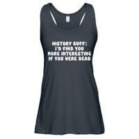History Buff: I'd Find You More Interesting If You Are Dead Ladies Essential Flowy Tank
