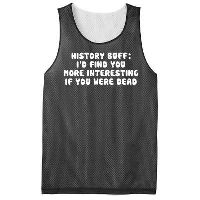 History Buff: I'd Find You More Interesting If You Are Dead Mesh Reversible Basketball Jersey Tank