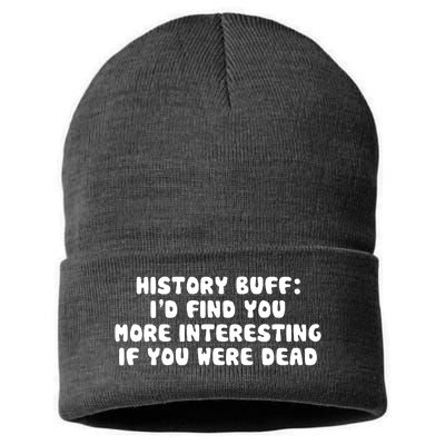 History Buff: I'd Find You More Interesting If You Are Dead Sustainable Knit Beanie