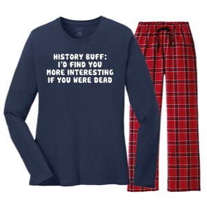 History Buff: I'd Find You More Interesting If You Are Dead Women's Long Sleeve Flannel Pajama Set 