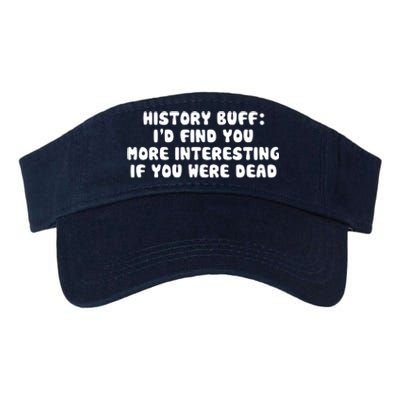 History Buff: I'd Find You More Interesting If You Are Dead Valucap Bio-Washed Visor