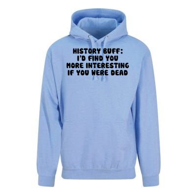 History Buff: I'd Find You More Interesting If You Are Dead Unisex Surf Hoodie