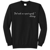 History Don't Make Me Repeat Myself Sweatshirt