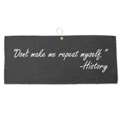 History Don't Make Me Repeat Myself Large Microfiber Waffle Golf Towel