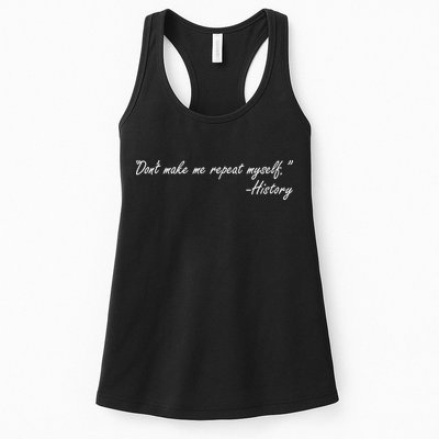 History Don't Make Me Repeat Myself Womens Tank Top