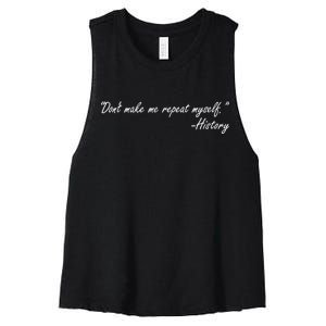 History Don't Make Me Repeat Myself Women's Racerback Cropped Tank