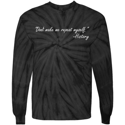 History Don't Make Me Repeat Myself Tie-Dye Long Sleeve Shirt