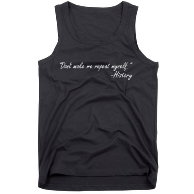 History Don't Make Me Repeat Myself Tank Top