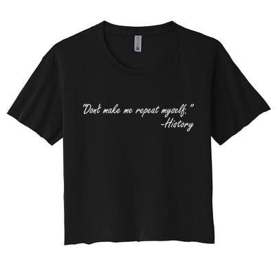 History Don't Make Me Repeat Myself Crop Top