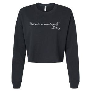 History Don't Make Me Repeat Myself Cropped Pullover Crew