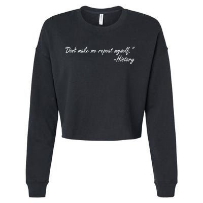 History Don't Make Me Repeat Myself Cropped Pullover Crew