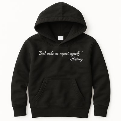 History Don't Make Me Repeat Myself Kids Hoodie