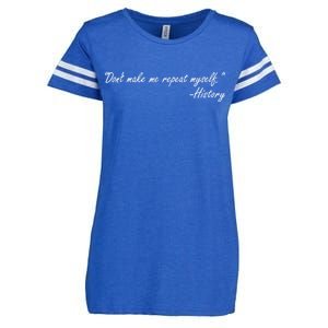 History Don't Make Me Repeat Myself Enza Ladies Jersey Football T-Shirt