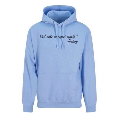 History Don't Make Me Repeat Myself Unisex Surf Hoodie