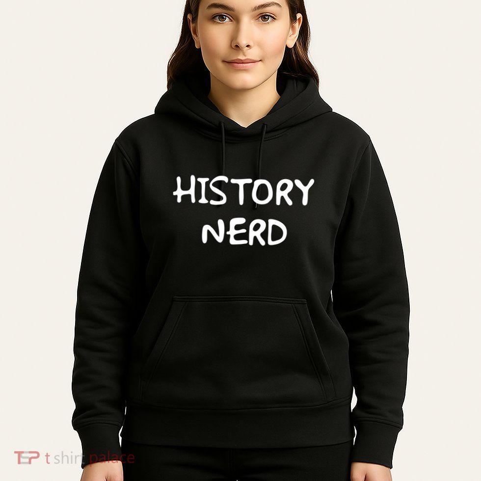 History Nerd Hoodie