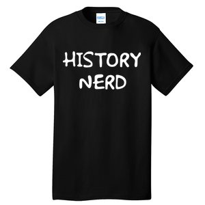 History Nerd Tall T-Shirt