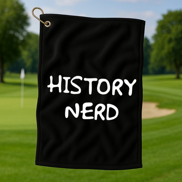 History Nerd Golf Towel