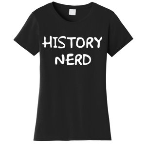 History Nerd Women's T-Shirt