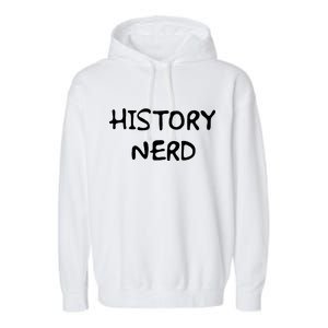 History Nerd Garment-Dyed Fleece Hoodie