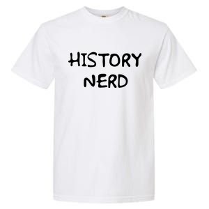 History Nerd Garment-Dyed Heavyweight T-Shirt