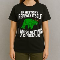 History Repeating Dinosaur T-Shirt