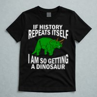 History Repeating Dinosaur T-Shirt