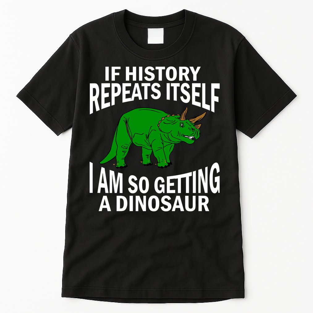History Repeating Dinosaur Tall T-Shirt