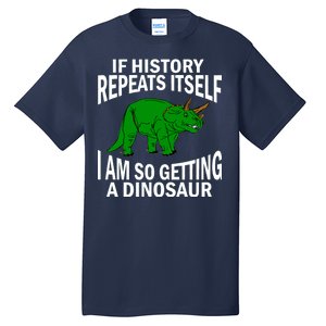 History Repeating Dinosaur Tall T-Shirt