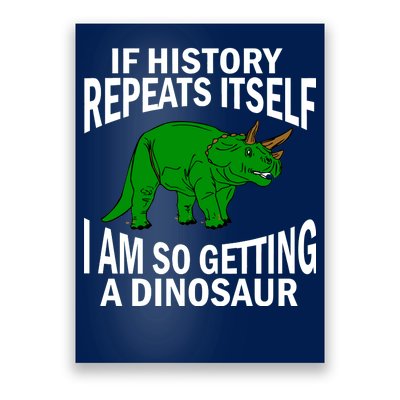 History Repeating Dinosaur Poster