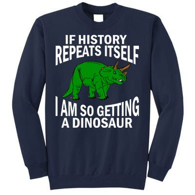 History Repeating Dinosaur Tall Sweatshirt