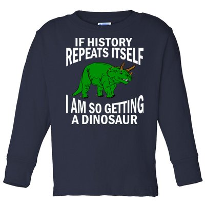 History Repeating Dinosaur Toddler Long Sleeve Shirt