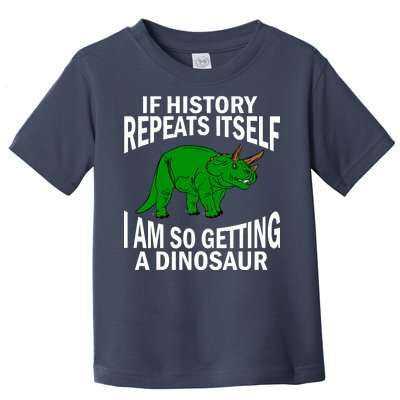 History Repeating Dinosaur Toddler T-Shirt