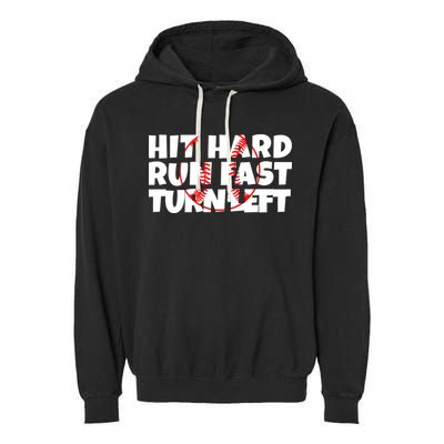 Hit Hard Run Fast Turn Left Funny Baseball Garment-Dyed Fleece Hoodie