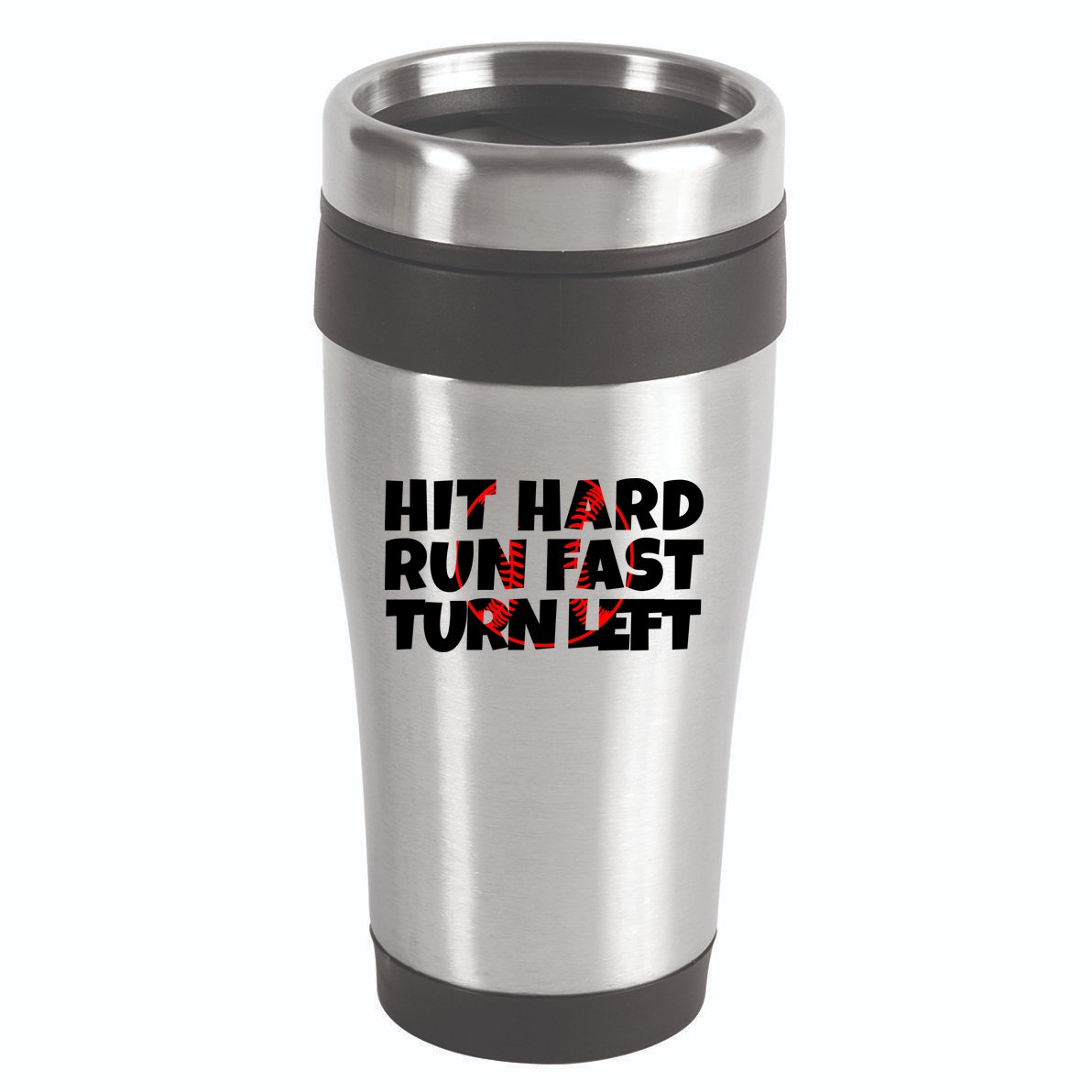 Hit Hard Run Fast Turn Left Funny Baseball 16oz Travel Tumbler