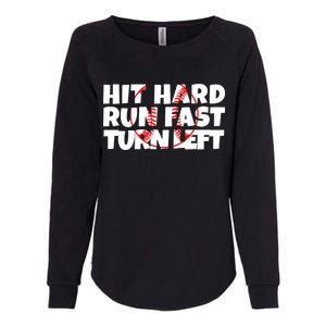 Hit Hard Run Fast Turn Left Funny Baseball Womens California Wash Sweatshirt