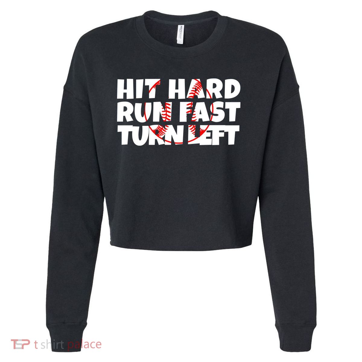 Hit Hard Run Fast Turn Left Funny Baseball Cropped Pullover Crew