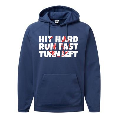 Hit Hard Run Fast Turn Left Funny Baseball Performance Fleece Hoodie