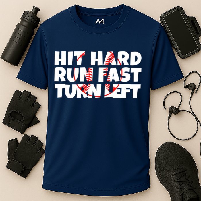 Hit Hard Run Fast Turn Left Funny Baseball Performance Shirt